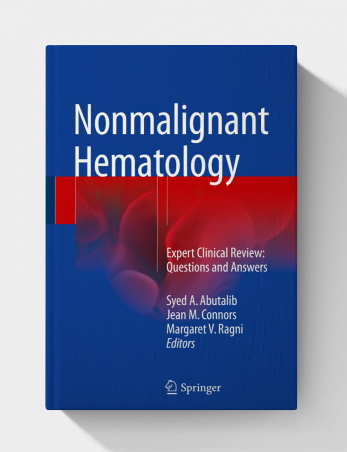 Nonmalignant Hematology: Expert Clinical Review: Questions and Answers (1st Edition)