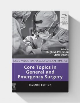 Core Topics in General and Emergency Surgery: A Companion to Specialist Surgical Practice, 7th Edition