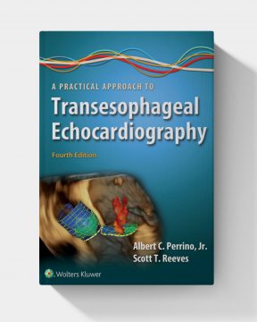 A Practical Approach to Transesophageal Echocardiography, 4th Edition (PDF+VIDEOS)