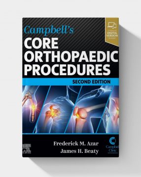 Campbell's Core Orthopaedic Procedures (2nd Edition) (PDF+Videos)