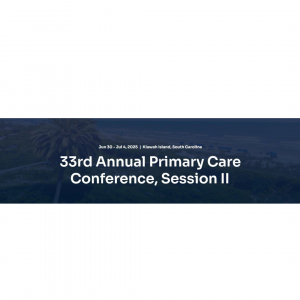 33rd Annual Primary Care Conference, Session II 2025 (Videos + Slides)