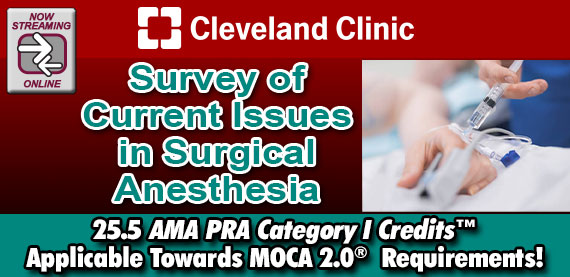 Cleveland-Clinic-Survey-Of-Current-Issues-In-Surgical-Anesthesia-2024-Videos-1.jpg